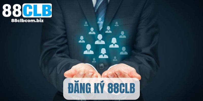 Đăng Ký 88CLB - Giải Trí Chất Lượng Và Luôn An Toàn