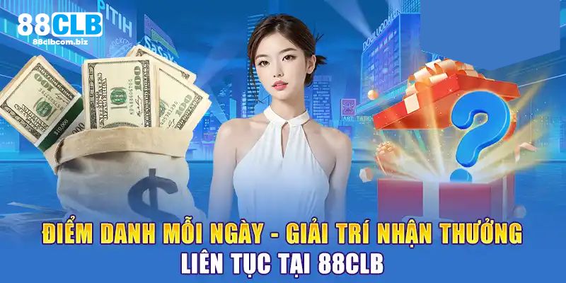 Điểm Danh Mỗi Ngày - Đăng Ký Ngay Để Nhận Thưởng Liền Tay