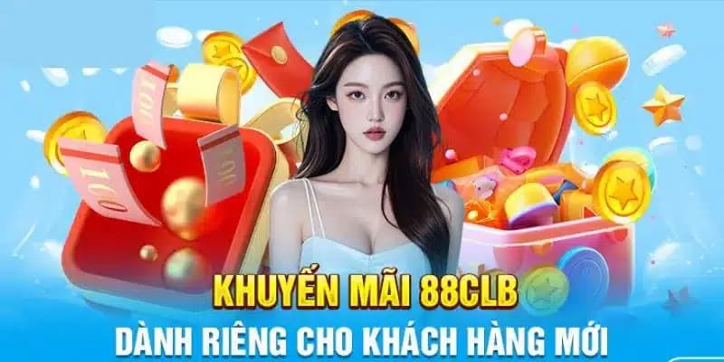 Sự kiện khuyến mãi 88CLB đặc sắc dành riêng cho tất cả newbie