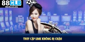 Truy Cập Link Không Bị Chặn Tại 88CLB Giải Pháp Tối Ưu